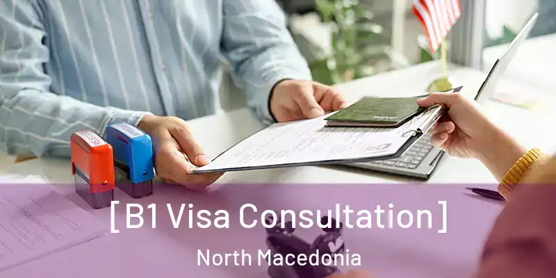  [B1 Visa Consultation] North Macedonia