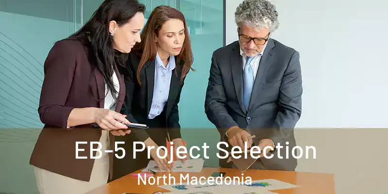 EB-5 Project Selection North Macedonia