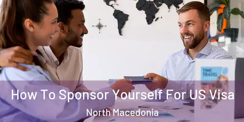  How To Sponsor Yourself For US Visa North Macedonia