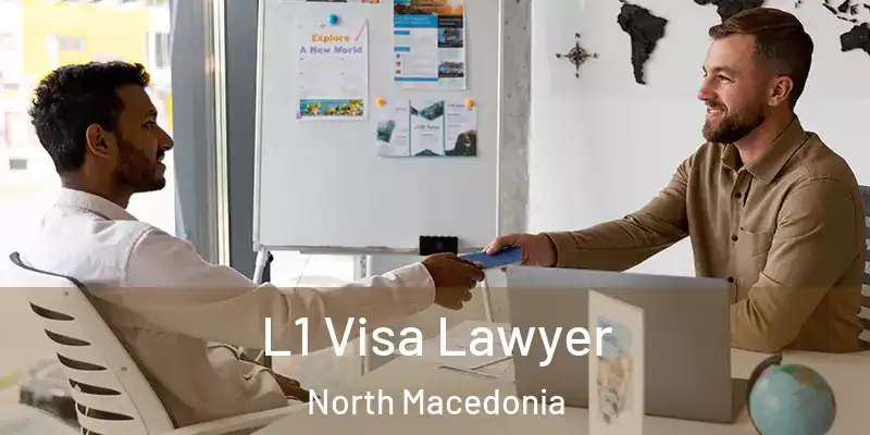 L1 Visa Lawyer North Macedonia
