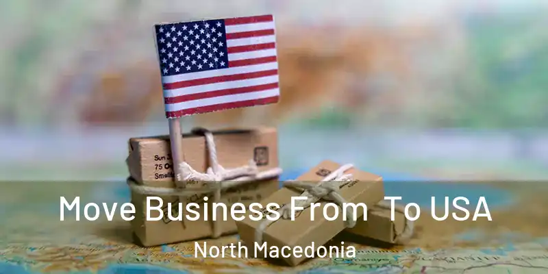 Move Business From To USA North Macedonia