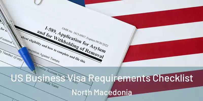 US Business Visa Requirements Checklist North Macedonia