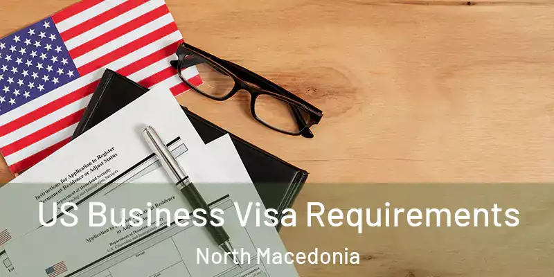 US Business Visa Requirements North Macedonia