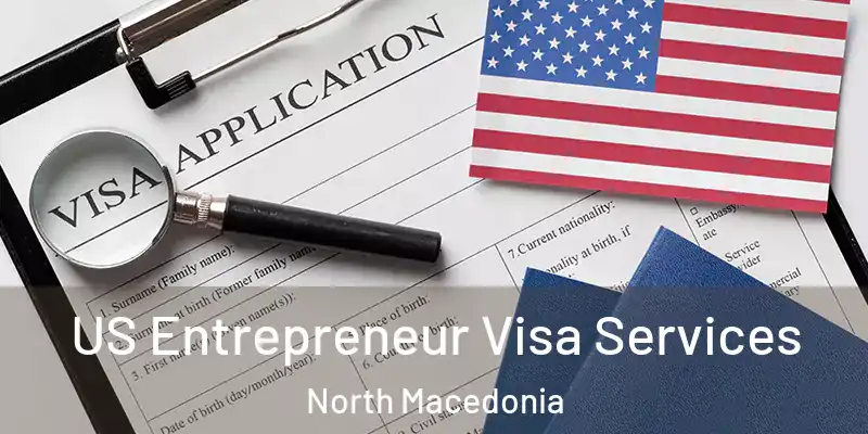US Entrepreneur Visa Services North Macedonia