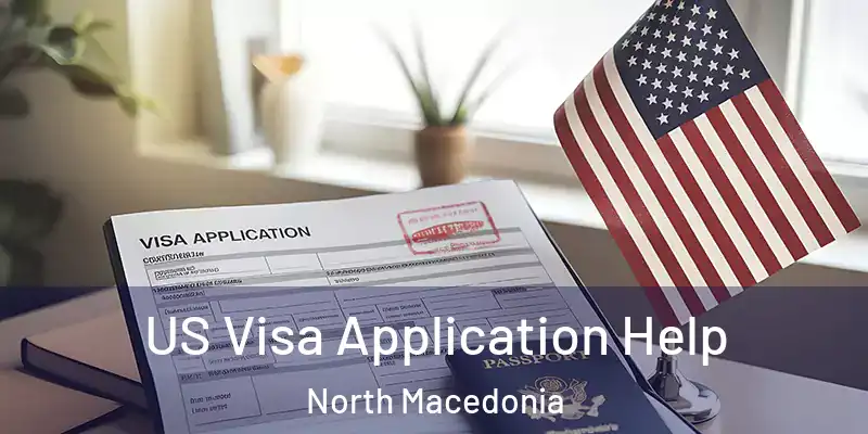 US Visa Application Help North Macedonia