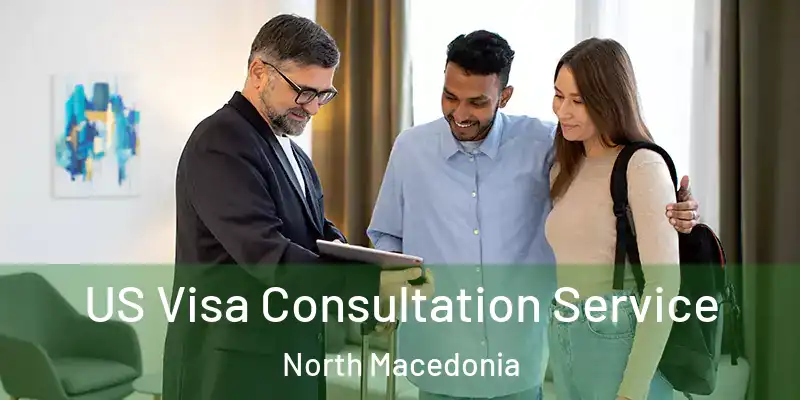 US Visa Consultation Service North Macedonia