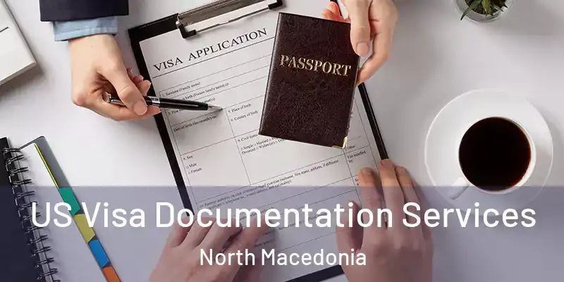 US Visa Documentation Services North Macedonia