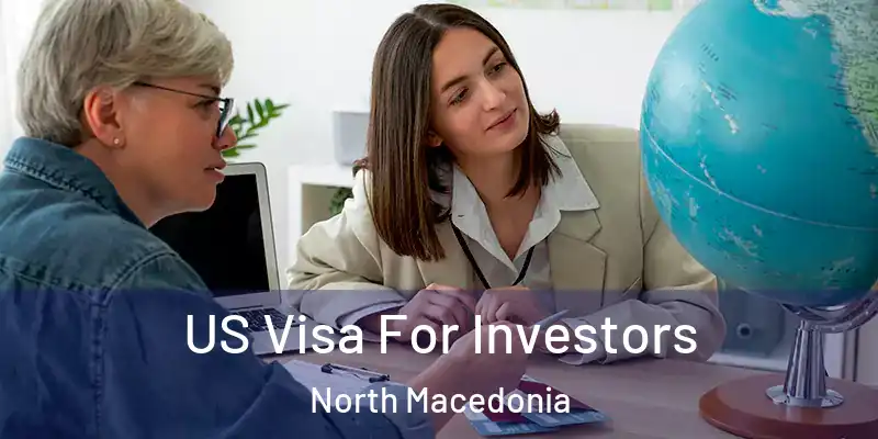 US Visa For Investors North Macedonia
