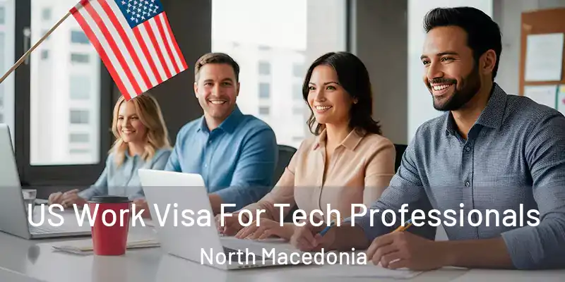 US Work Visa For Tech Professionals North Macedonia